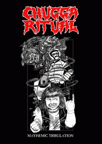 Chugga Ritual : Mayhemic Tribulation